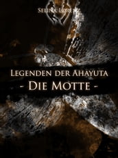 Legenden der Ahayuta Die Motte