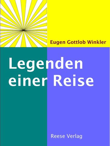 Legenden einer Reise - Eugen Gottlob Winkler