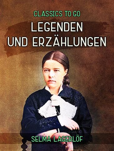 Legenden und Erzählungen - Selma Lagerlof