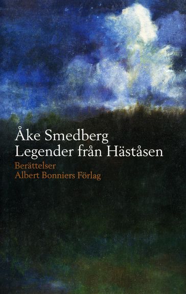 Legender fran Hästasen : Berättelser - Åke Smedberg - Birgitta Emilsson