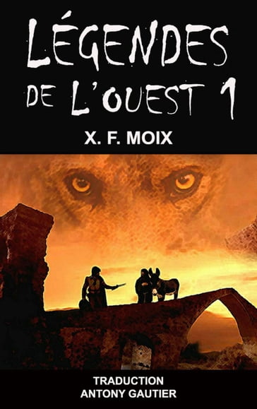 Légendes de l'Ouest (1) - X. F. Moix