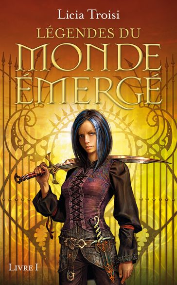 Légendes du Monde Emergé tome 1 - Licia Troisi