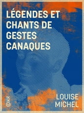 Légendes et chants de gestes canaques