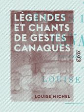 Légendes et chants de gestes canaques