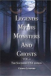 Legends Myths Monsters and Ghosts Vol. 1 the Southern USA Edition