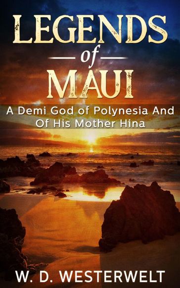 Legends Of Maui - W. D. Westervelt