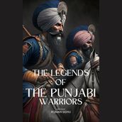 Legends Of The Punjabi Warriors, The