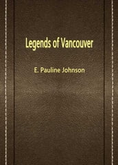 Legends Of Vancouver