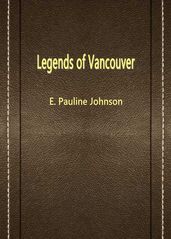 Legends Of Vancouver