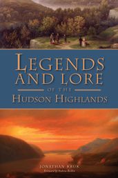 Legends and Lore of the Hudson Highlands