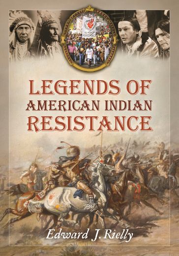 Legends of American Indian Resistance - Edward J. Rielly