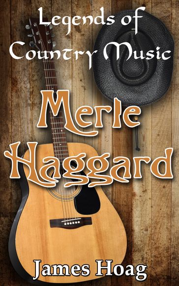 Legends of Country Music: Merle Haggard - James Hoag