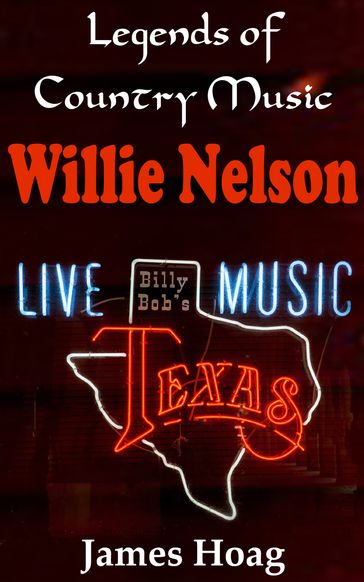 Legends of Country Music: Willie Nelson - James Hoag