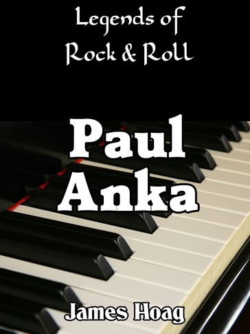 Legends of Rock & Roll: Paul Anka - James Hoag