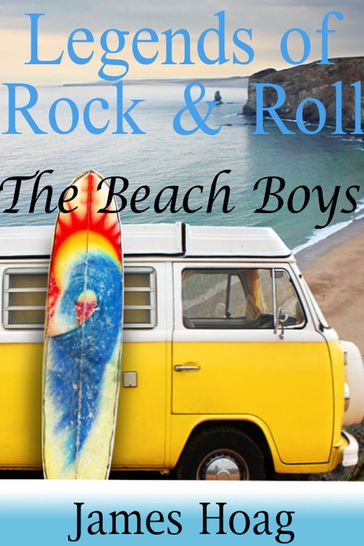 Legends of Rock & Roll: The Beach Boys - James Hoag