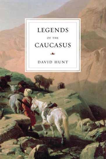 Legends of the Caucasus - David Hunt