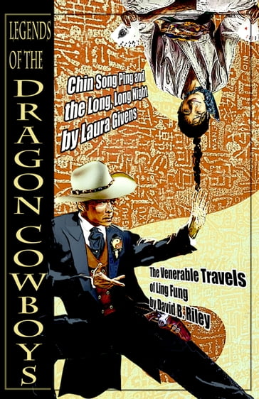 Legends of the Dragon Cowboys - David B. Riley - Laura Givens