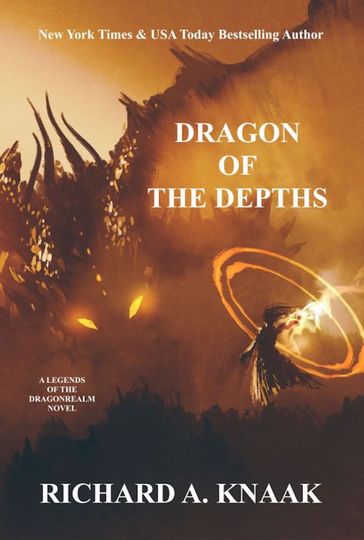 Legends of the Dragonrealm: Dragon of the Depths - Richard A. Knaak