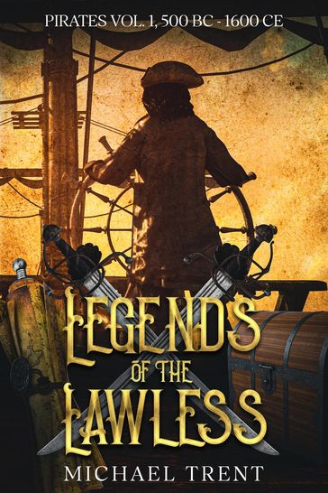 Legends of the Lawless Pirates Vol. 1 - Michael Trent