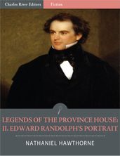 Legends of the Province House: II. Edward Randolph s Portrait (Illustrated)