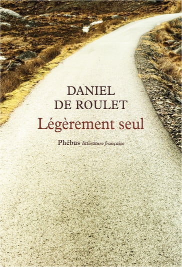 Légèrement seul. Sur les traces de Gall - Daniel de Roulet