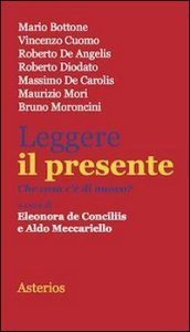 Leggere il presente. Che cosa c è di nuovo?