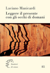 Leggere il presente con gli occhi di domani