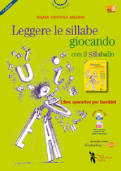 Leggere le sillabe giocando con il Sillaballo. Nuova ediz.