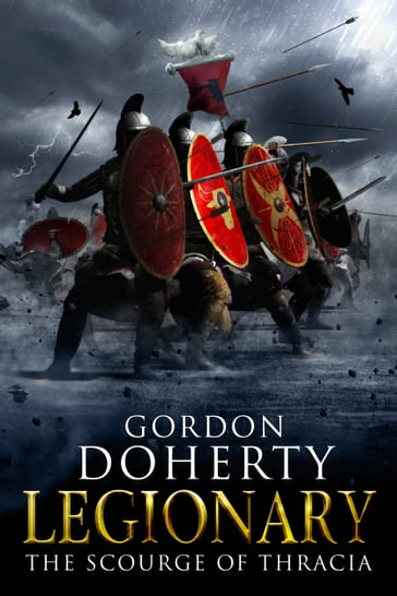 Legionary: The Scourge of Thracia (Legionary 4) - Gordon Doherty