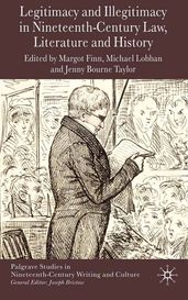 Legitimacy and Illegitimacy in Nineteenth-Century Law, Literature and History