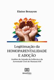 Legitimação da homoparentalidade e adoção