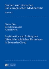 Legitimation und Auftrag des oeffentlich-rechtlichen Fernsehens in Zeiten der Cloud