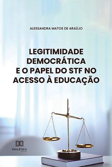 Legitimidade democrática e o papel do STF no acesso à educação - Alessandra Matos de Araújo