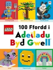 Lego 100 Ffordd i Adeiladu Byd Gwell