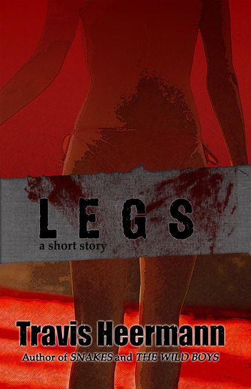Legs - Travis Heermann