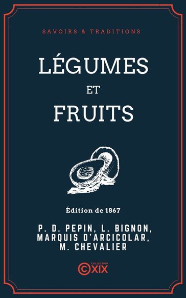 Légumes et Fruits - Pierre Denis Pépin - Louis Bignon - Marquis d