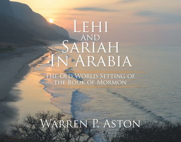 Lehi and Sariah in Arabia - Warren P. Aston