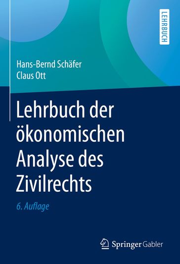 Lehrbuch der okonomischen Analyse des Zivilrechts - Hans-Bernd Schafer - Claus Ott