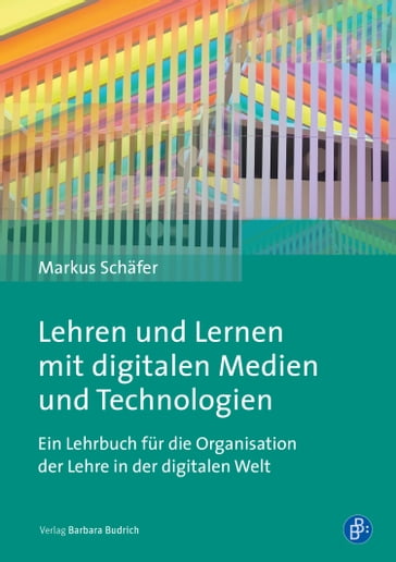 Lehren und Lernen mit digitalen Medien und Technologien - Markus Schafer