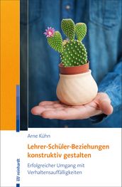 Lehrer-Schuler-Beziehungen konstruktiv gestalten