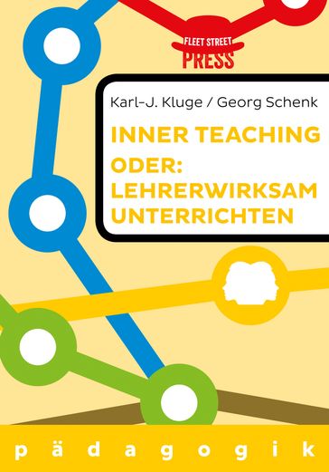 Lehrerwirksam unterrichten oder: Inner teaching - Georg Schenk - Karl-J. Kluge