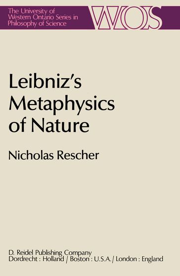 Leibniz's Metaphysics of Nature - N. Rescher