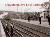 Leicestershire s Lost Railways