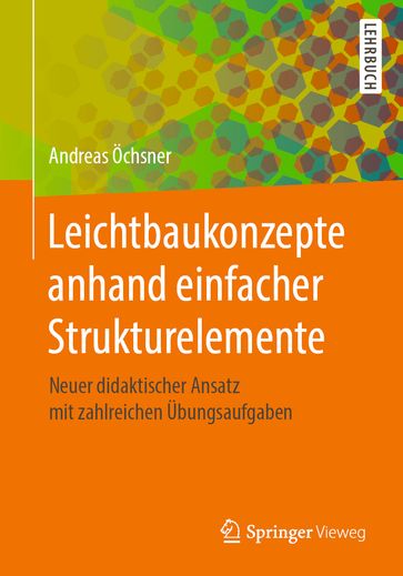 Leichtbaukonzepte anhand einfacher Strukturelemente - Andreas Öchsner