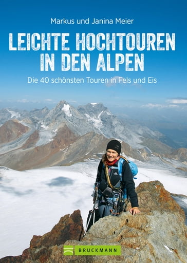 Leichte Hochtouren in den Alpen - Janina Meier - MARKUS MEIER