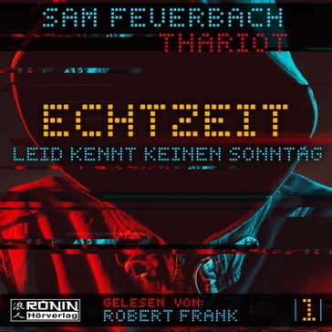 Leid kennt keinen Sonntag - Echtzeit, Band 1 (ungekürzt) - Sam Feuerbach - Thariot