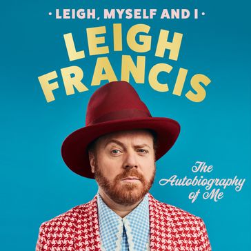 Leigh, Myself and I - Leigh Francis