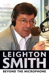 Leighton Smith Beyond the Microphone