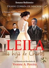 Leila, la hija de Charles. La verdadera historia de Yvonne A. Pereira