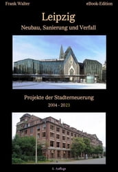 Leipzig - Neubau, Sanierung und Verfall